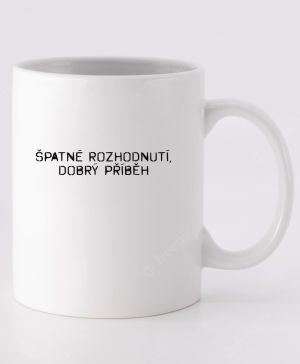 ŠPATNÉ ROZHODNUTÍ, DOBRÝ PŘÍBĚH