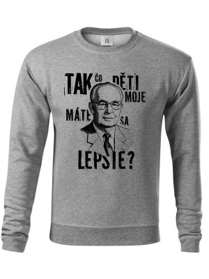 Tak čo děti moje, máte sa lepšie?