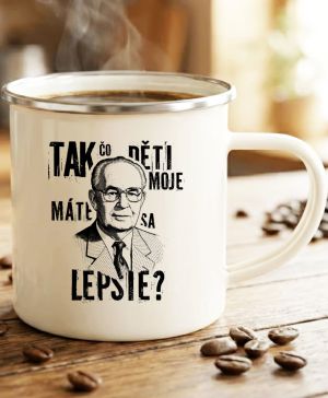 Tak čo děti moje, máte sa lepšie?