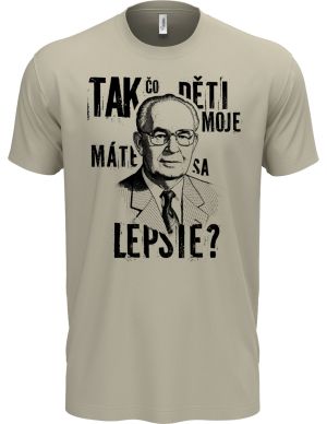 Tak čo děti moje, máte sa lepšie?