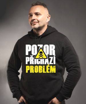 Pozor přichází PROBLÉM, tričko, mikina