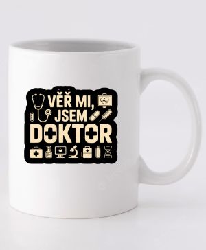 Věř mi, jsem doktor