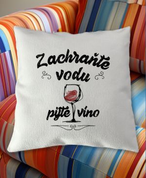 Zachraňte vodu, pijte víno