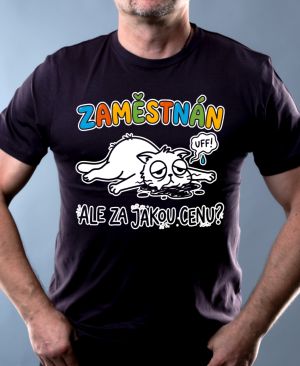 Zaměstnán ale za jakou cenu