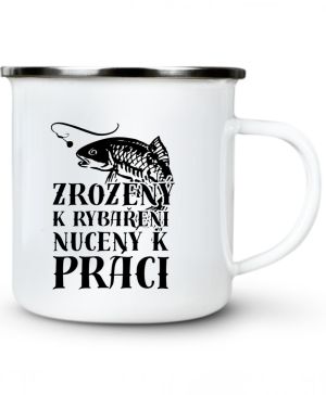 Zrozený k rybaření, nucený k práci. Černý tisk